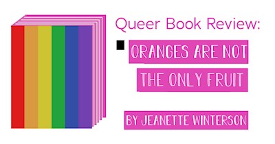 Queer Book Review: Oranges Are Not the Only Fruit