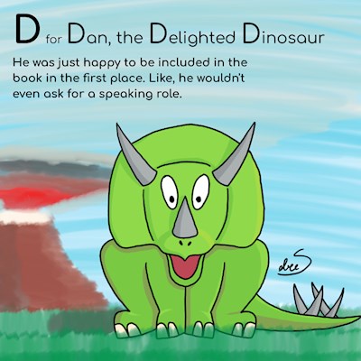 D for Dan the Delighted Dinosaur