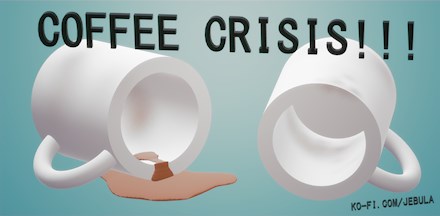 COFFEE CRISIS!!