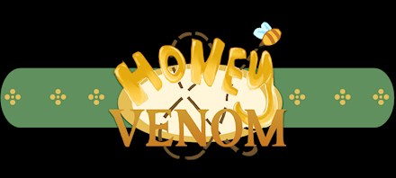Honey & Venom! 