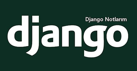 Django Notlarım 10: Sunucunun hazırlanması
