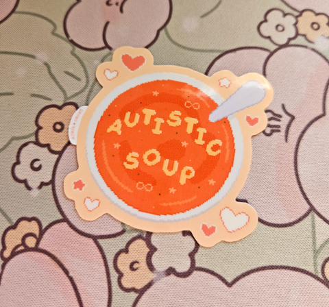 autistic soup sticker coming soon! ~