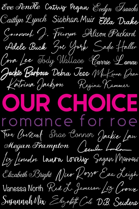 Our Choice: Romance for Roe