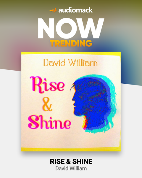 Rise & Shine is now TRENDING on Audiomack!