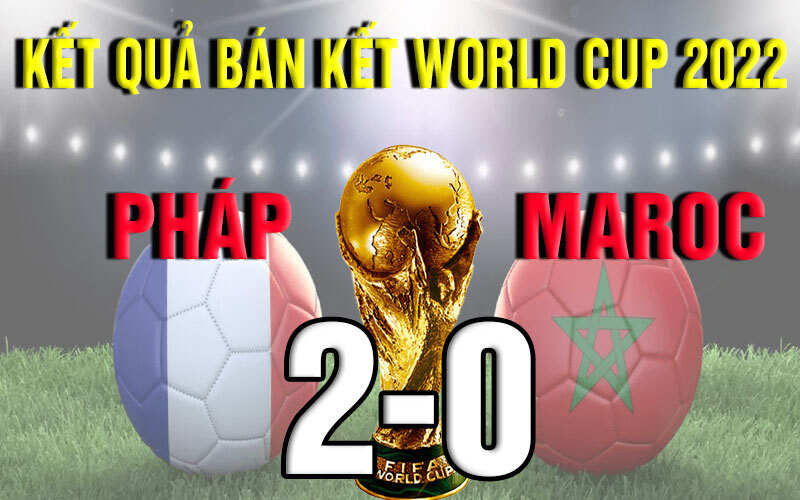 🔔Kết Quả Bán Kết WORLD CUP 2022 Pháp 2-0 Maroc🔔