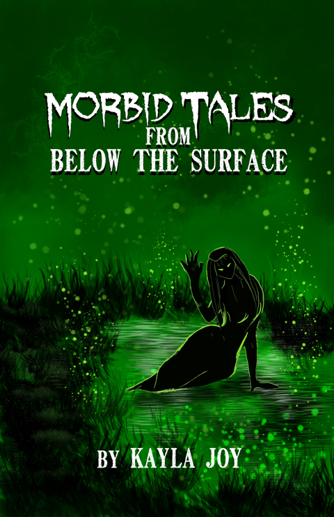 MORBID TALES FROM BELOW THE SURFACE E-BOOK - Kayla Joy's Ko-fi Shop ...