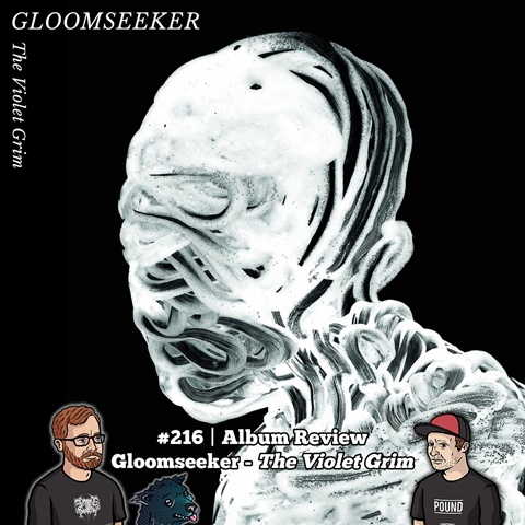 #216 | Gloomseeker - The Violet Grim