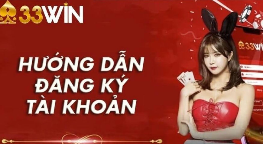 33Win   - Hướng Dẫn Đăng Ký Tài Khoản  Đơn Giản Nh