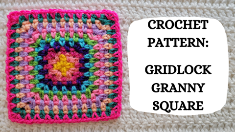 Crochet Pattern: Gridlock Granny Square