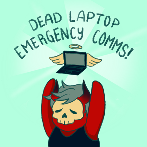 Dead Laptop Emergency Comms!