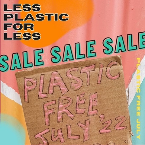 Plastic Free July '22 Sales: Less Plastic For Less