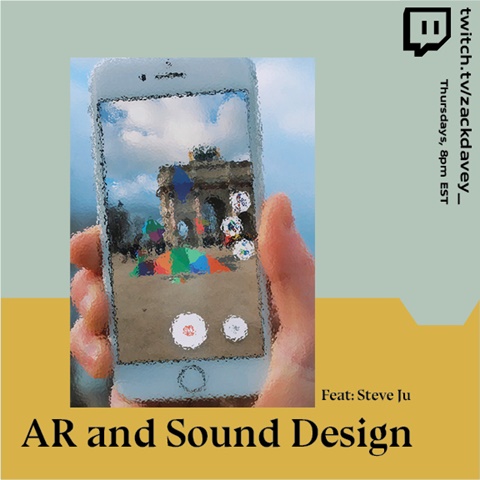 AR and Sound Design Feat. Steve Ju