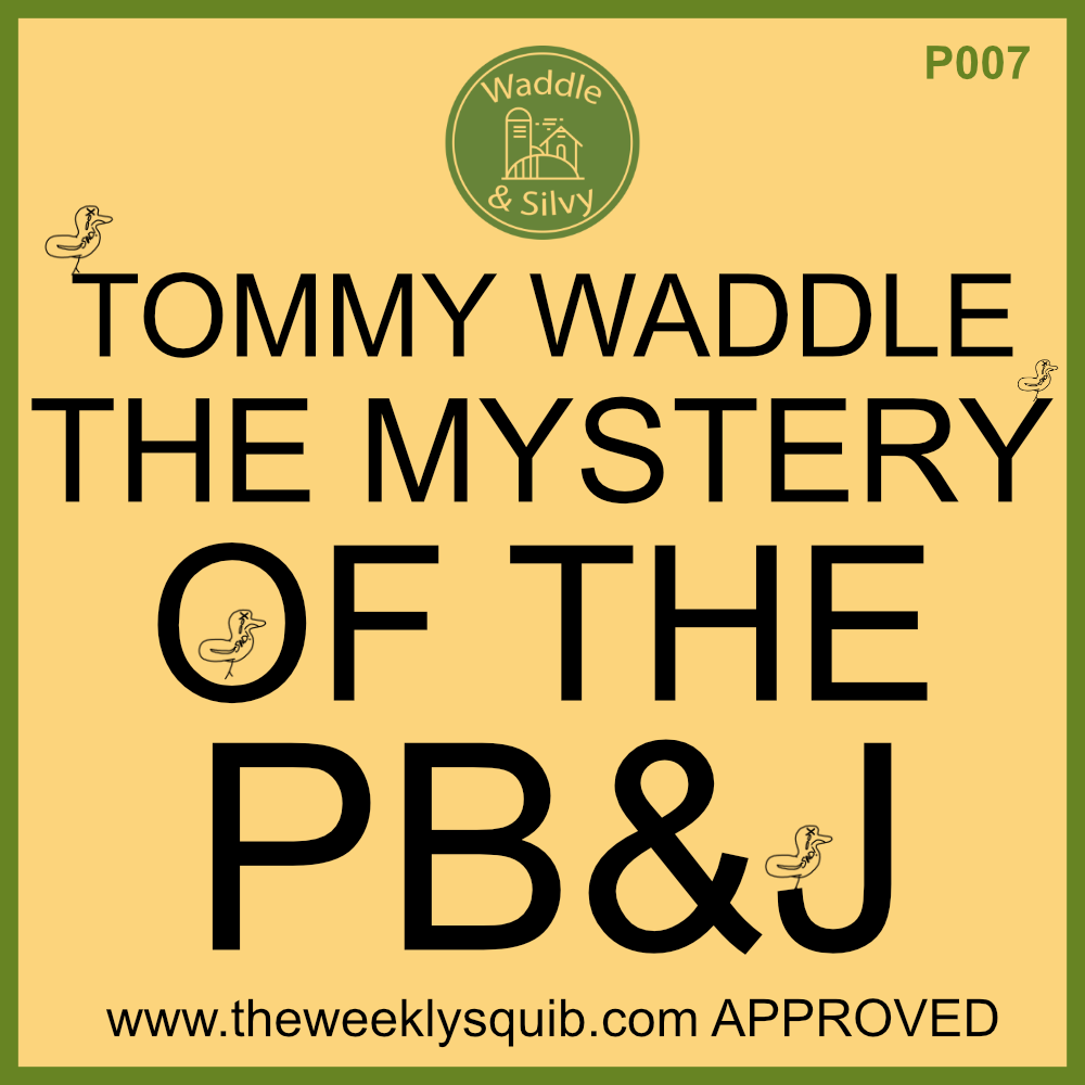 Waddle and the PB&J mystery
