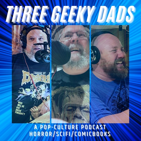 Three Geeky Dads Podcast