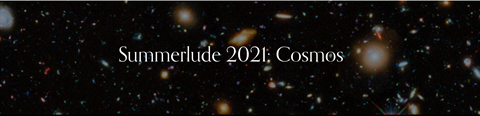 Summerlude 2021: Cosmos, coming soon