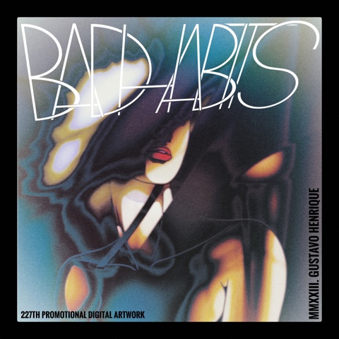 Bad Habits: 227th Promotional Digital Artwork 