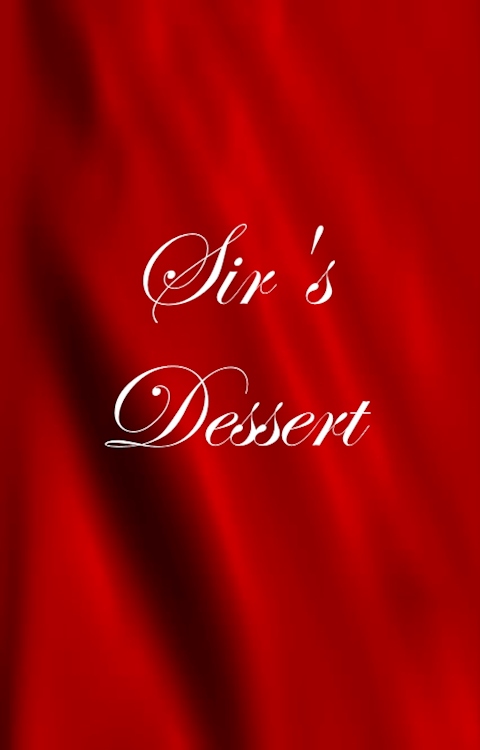 Sir's Dessert (NSFW)