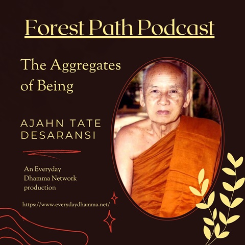 Khanda (the aggregates of beingh) - by Ajahn Tate