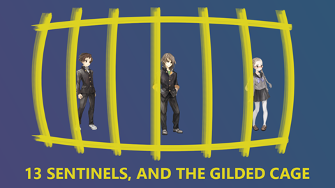 Coming Soon: 13 Sentinels, and the Gilded Cage