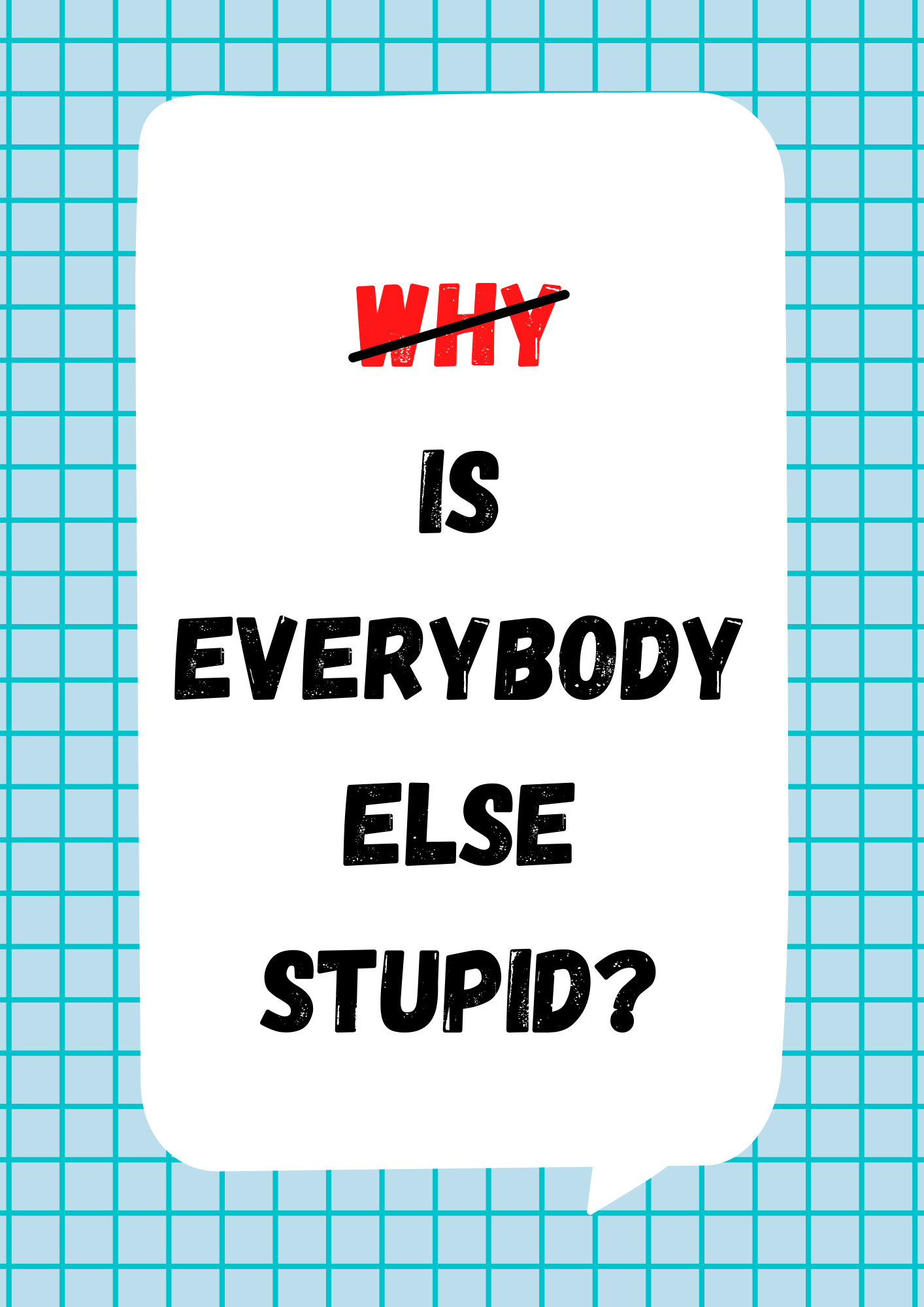 Is Everybody Else Stupid?