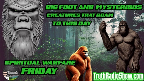 Big Foot & Mysterious Creatures That Roam Earth To