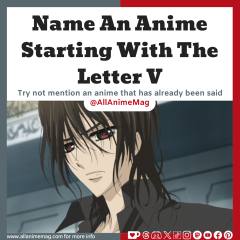 CAN YOU NAME AN ANIME STARTING WITH THE LETTER V? 