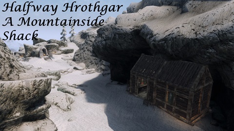 Halfway Hrothgar - A Mountainside Shack