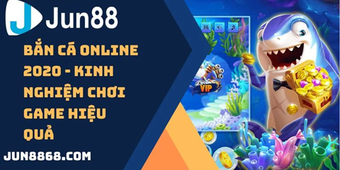 Bắn cá online 2020 Jun88