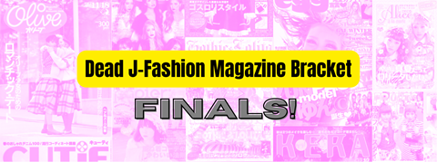 Dead J-Fashion Magazine Bracket FINALS