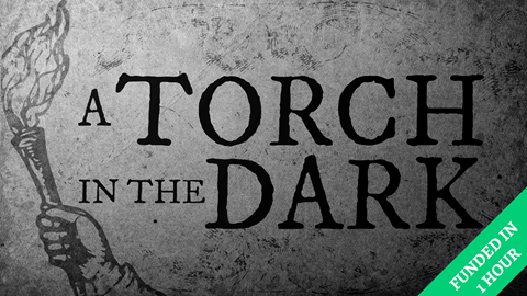 Final Day for A Torch in the Dark on Kickstarter