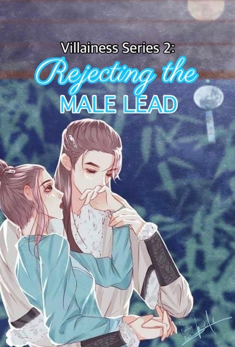 Villainess Series 2: Rejecting The Male Lead 