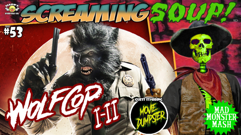 WOLFCOP 1-2 - Review by Screaming Soup! (S6E3)