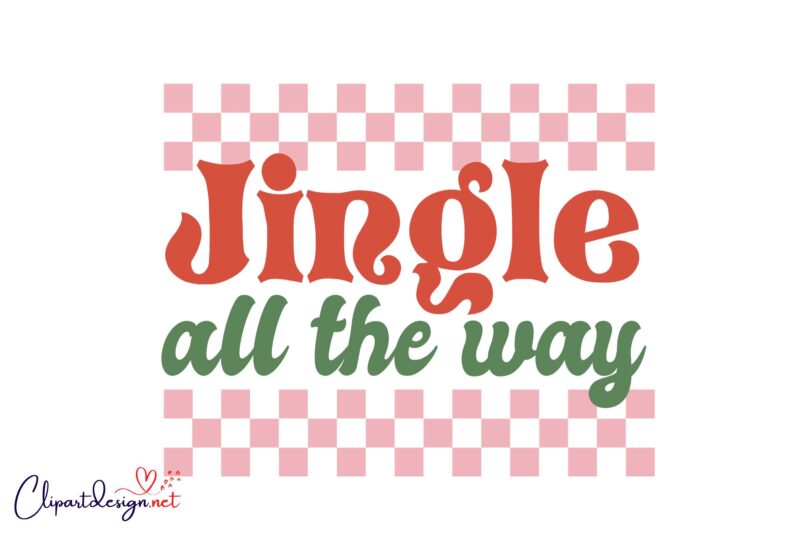 Jingle All the Way Christmas SVG Design Retro Xmas