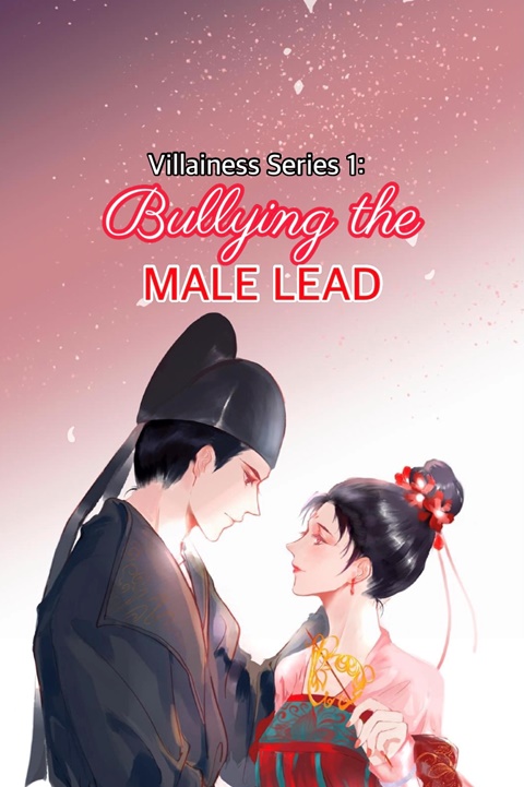 Villainess Series 1: Bullying The Male Lead 