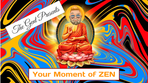 'Your Moment Of Zen' THREAD