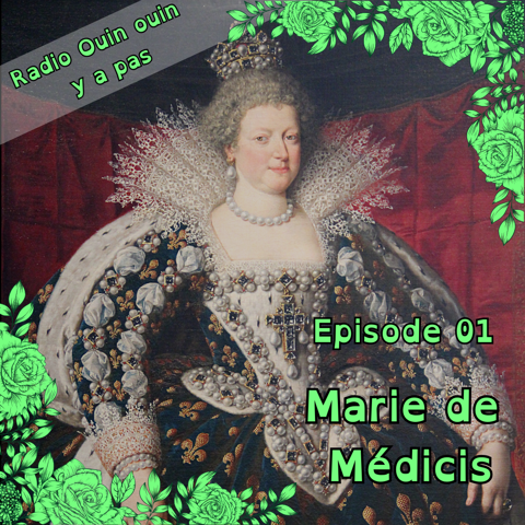 Radio Ouin Ouin - Y a pas : Marie de Medicis