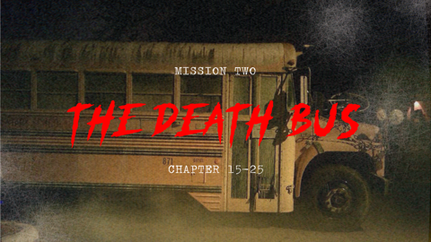 TTBIDTHW Mission Two: The Death Bus!