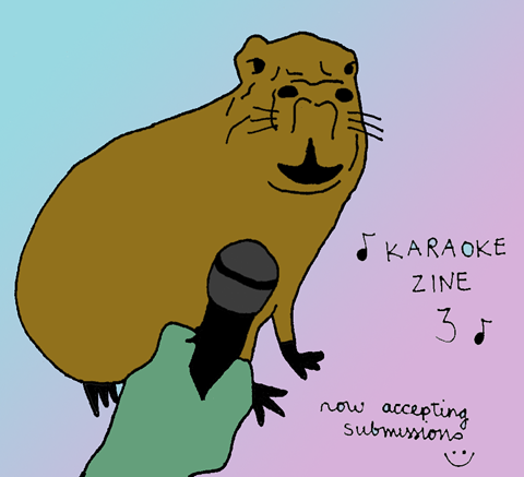 Karaoke Zine 3 NOW ACCEPTING SUBMISSIONS!