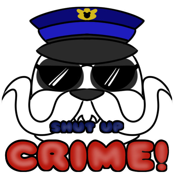 Shut up crime!