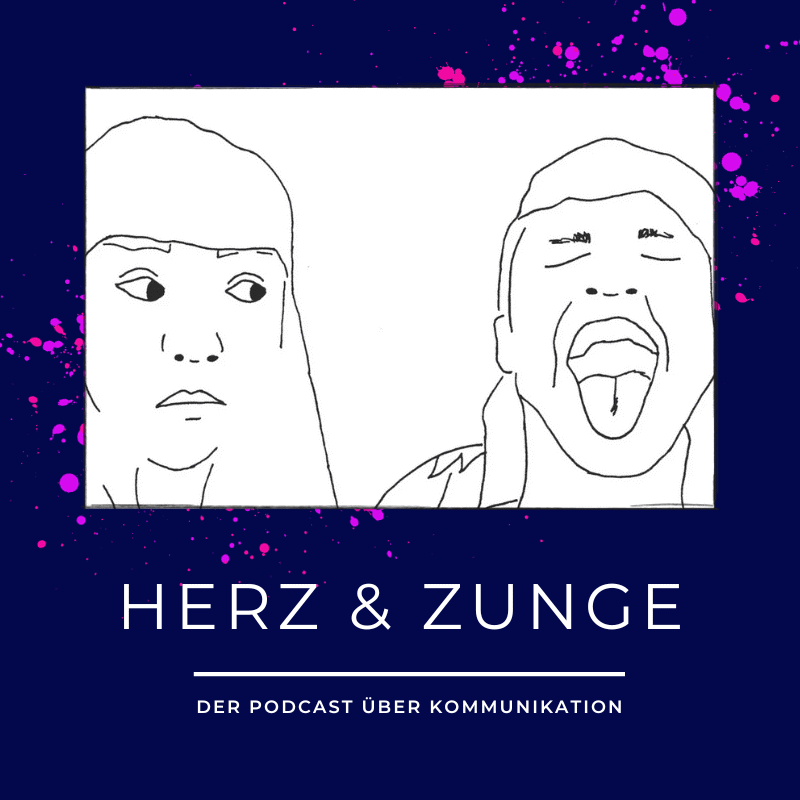 Herz & Zunge - Der Podcast über Kommunikation