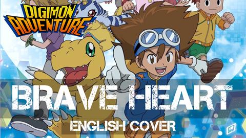 Digimon Adventure - Brave Heart (ENGLISH Cover)