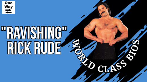 World Class Bios - "Ravishing" Rick Rude