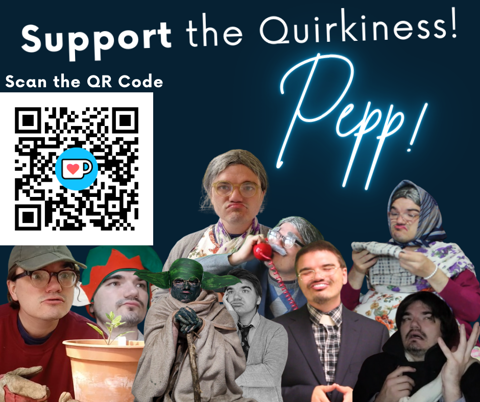 SUPPORT THE QUIRKNESS TODAY!