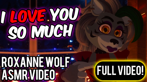 Roxanne Wolf Loves You~ (ASMR Roleplay Video 39Mins+) (FULL VERSION ...