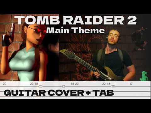 Tomb Raider 2 - ‘Main Theme’ (guitar cover + tab) 