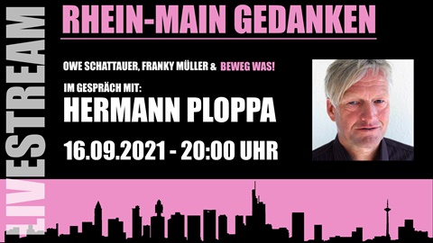 Rhein-Main Gedanken 039 mit Hermann Ploppa 16.9.21