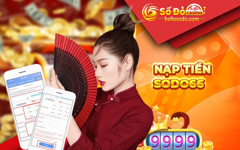 💰Nạp Tiền Sodo66 - Các Bước Nạp Tiền Nhanh Chóng