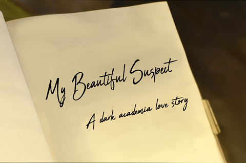 My Beautiful Suspect: a dark academia love story