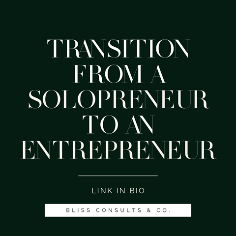 Transitioning from a solopreneur to entrepreneur!