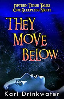 They Move Below by Karl Drinkwater